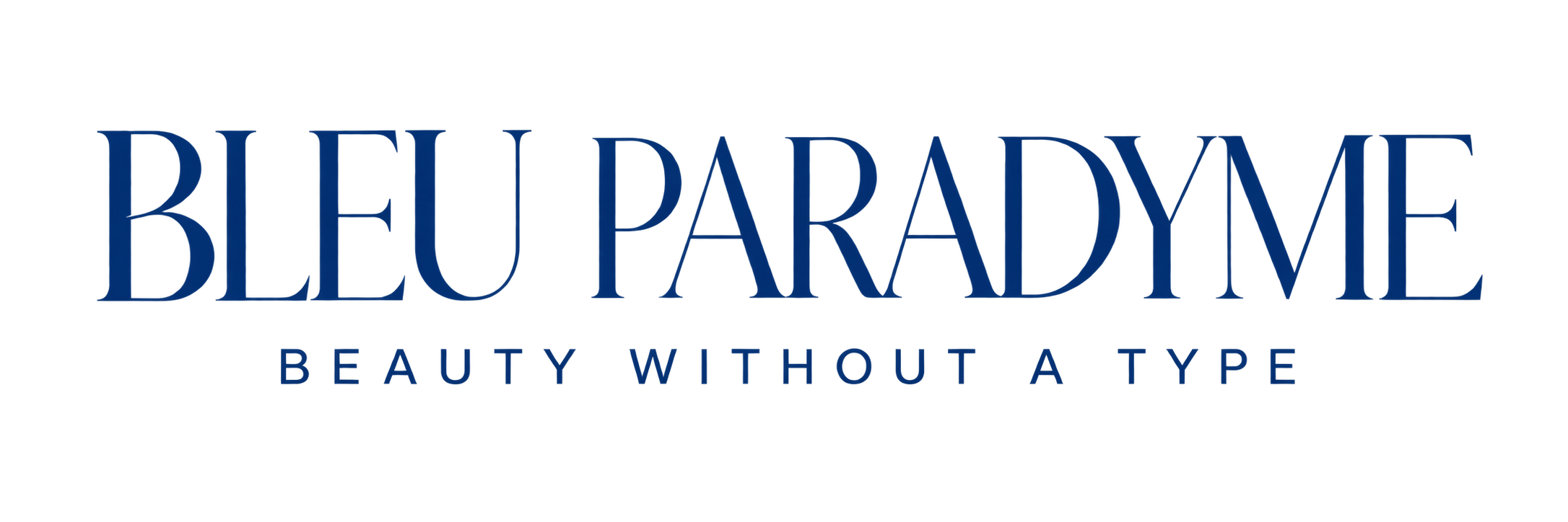 Bleu Paradyme — Beauty Without a Type